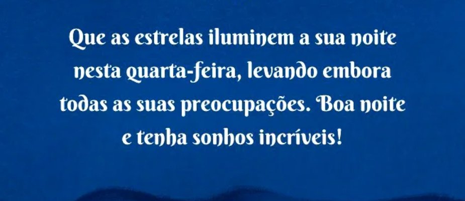 Boa noite quarta-feira: mensagens para encerrar o dia com positividade