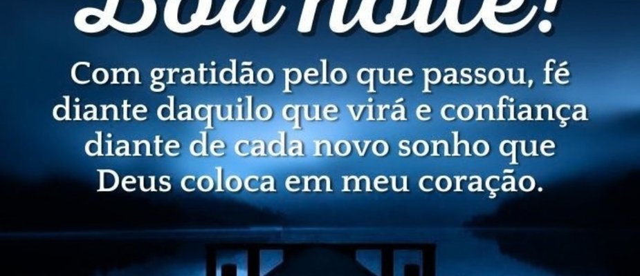 Boa noite com gratidão a Deus: mensagens para encerrar o dia com fé e paz